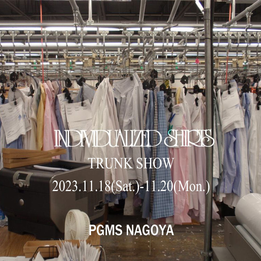 TRUNK SHOW INFORMATION【PGMS NAGOYA】